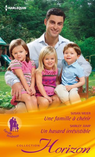 Une famille à chérir : famille tendresse. Un hasard irrésistible