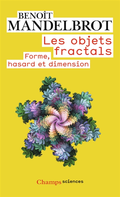 Les objets fractals : forme, hasard et dimension