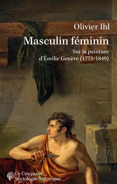 Masculin féminin : sur la peinture d'Emile Genève, 1771-1849