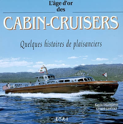 L'âge d'or des cabin-cruisers : quelques histoires de plaisanciers