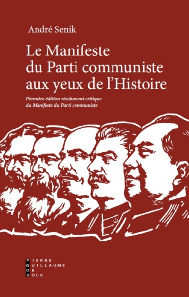 Le Manifeste du parti communiste aux yeux de l'histoire : première édition résolument critique du manifeste du parti communiste
