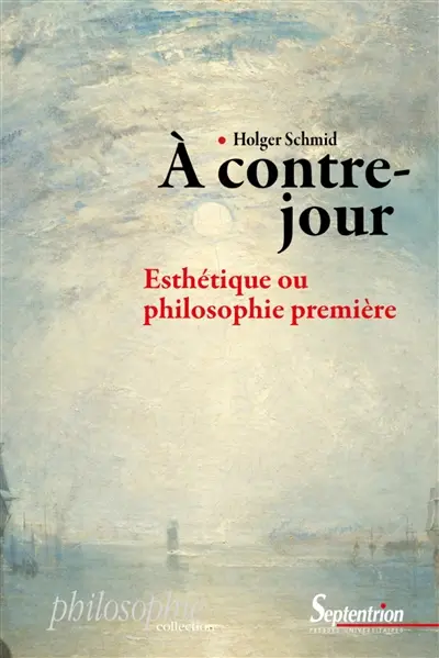 A contre-jour : esthétique ou philosophie première