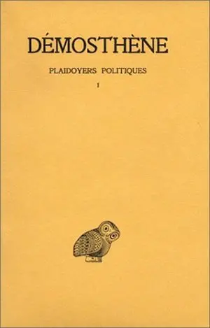 Plaidoyers politiques. Vol. 1. Contre Androtion. Sur la loi de Leptine. Contre Timocrate
