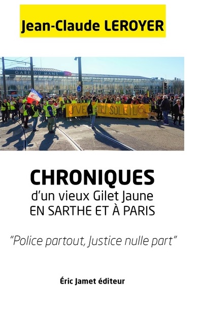 Chroniques d'un vieux gilet jaune en Sarthe et à Paris : Police partout, justice nulle part