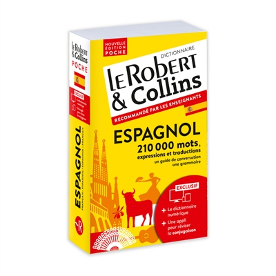Le Robert & Collins espagnol poche : 210.000 mots, expressions et traductions : un guide de conversation, une grammaire