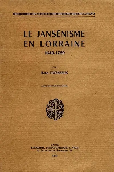 Le Jansénisme en Lorraine : 1640-1789