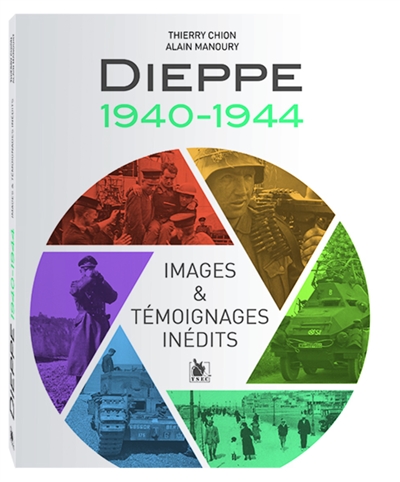 Dieppe, 1940-1944 : images & témoignages inédits