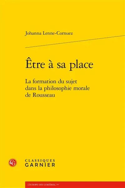 Etre à sa place : la formation du sujet dans la philosophie morale de Rousseau