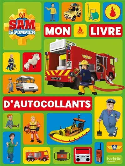 Sam le pompier : mon livre d'autocollants