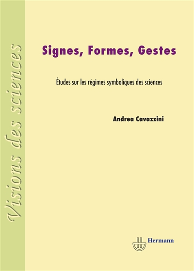 Signes, formes, gestes : études sur les régimes symboliques des sciences