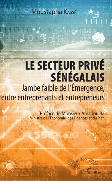 Le secteur privé sénégalais : jambe faible de l'émergence, entre entreprenants et entrepreneurs