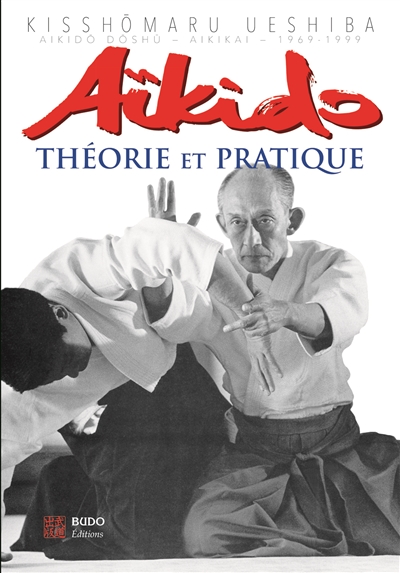 Aïkido : théorie et pratique
