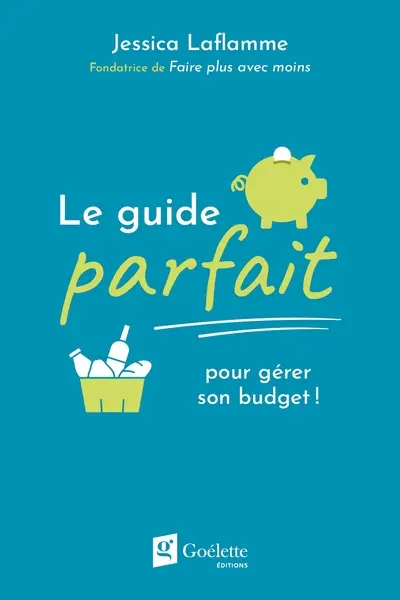 Le guide parfait pour gérer son budget