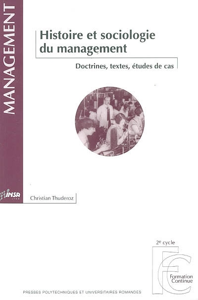 Histoire et sociologie du management : doctrines, textes, études de cas