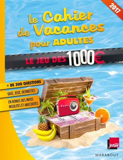 Le cahier de vacances pour adultes : le jeu des 1.000 euros 2017