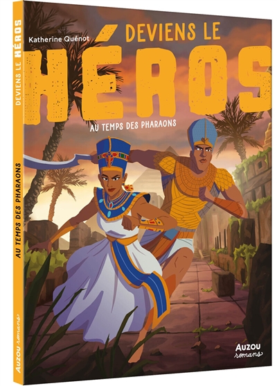 deviens le héros. au temps des pharaons