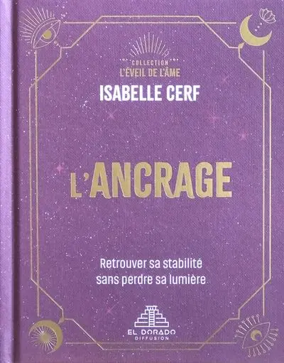 L'ancrage : Retrouver sa stabilité sans perdre sa lumière
