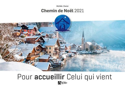 Chemin de Noël 2021 : pour accueillir celui qui vient