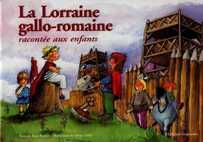 La Lorraine gallo-romaine racontée aux enfants