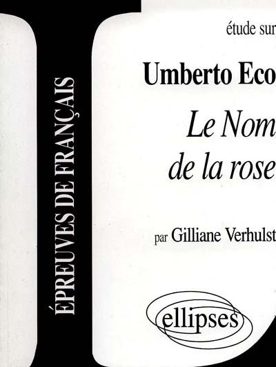 Etude sur Umberto Eco, Le nom de la rose : épreuves de français