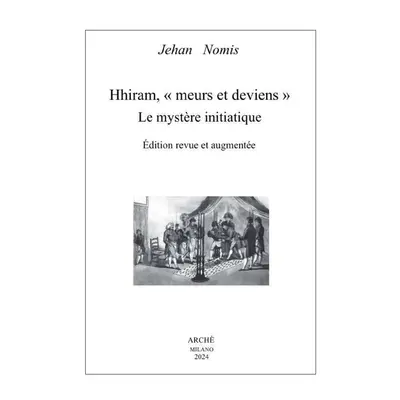 Hhiram, meurs et deviens : le mystère initiatique