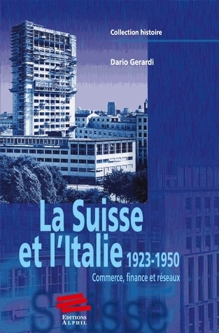 La Suisse et l'Italie, 1923-1950 : commerce, finance et réseaux