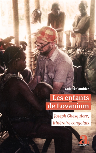 Les enfants de Lovanium : Joseph Gesquiere, itinéraire congolais