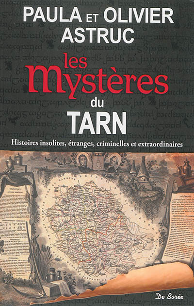 Les mystères du Tarn : histoires insolites, étranges, criminelles et extraordinaires