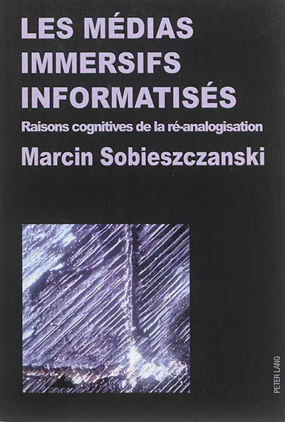 Les médias immersifs informatisés : raisons cognitives de la ré-analogisation