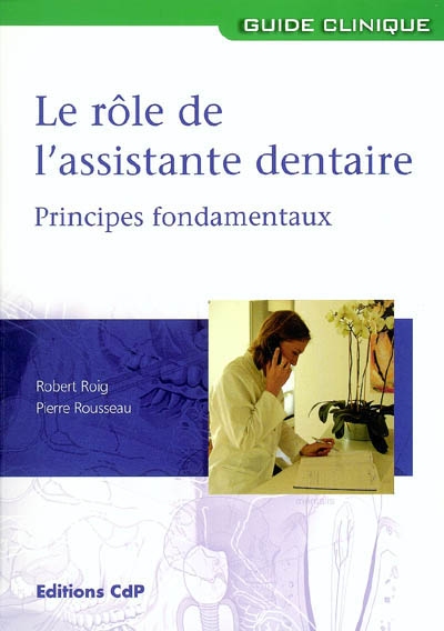 Le rôle de l'assistante dentaire : principes fondamentaux