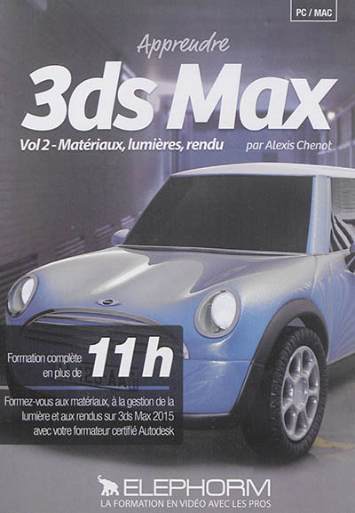 Apprendre 3ds Max. Vol. 2. Matériaux, lumières, rendu