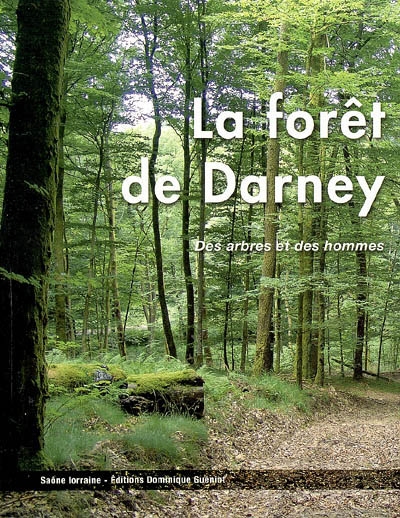 La forêt de Darney : des arbres et des hommes