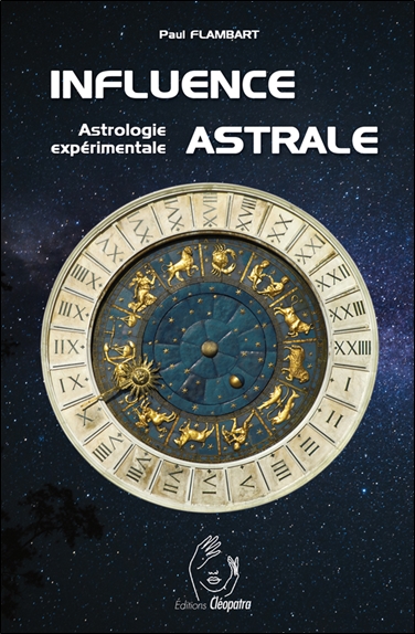 Influence astrale : essai d'astrologie expérimentale