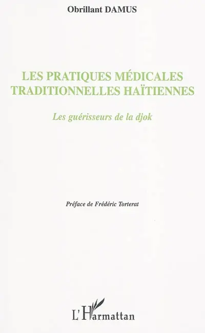 Les pratiques médicales traditionnelles haïtiennes : les guérisseurs de la djok