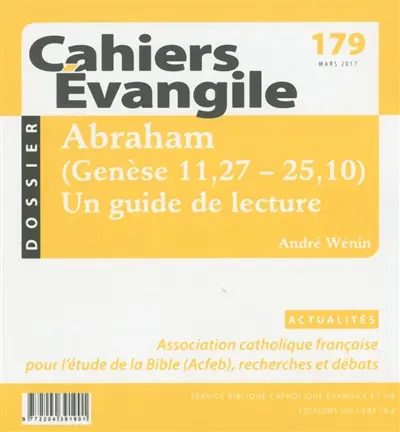 Cahiers Evangile, n° 179. Abraham (Genèse 11,27-25,10) : un guide de lecture