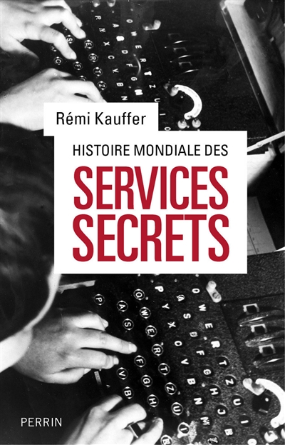 Histoire mondiale des services secrets : de l'Antiquité à nos jours