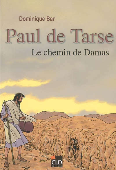 Paul de Tarse : Le chemin de Damas