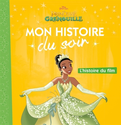La princesse et la grenouille: mon histoire du soir