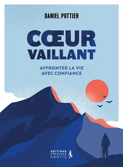 Coeur vaillant : affronter la vie avec confiance