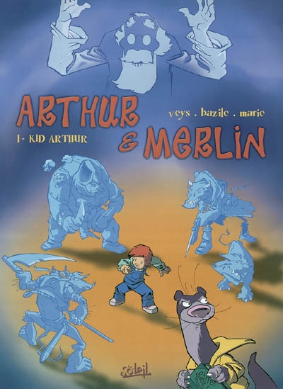 Arthur et Merlin. Vol. 1. Kid Arthur