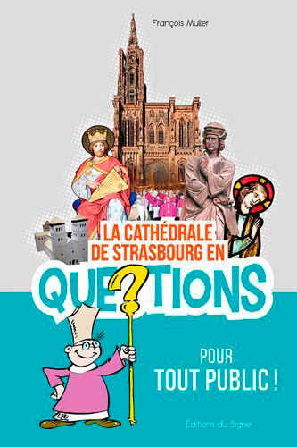 La cathédrale de Strasbourg en questions
