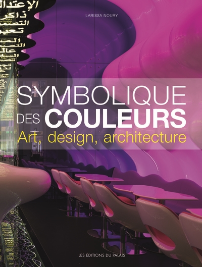Symbolique des couleurs : art, design, architecture