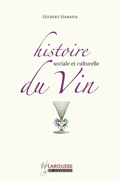 Histoire sociale et culturelle du vin. Les mots de la vigne et du vin