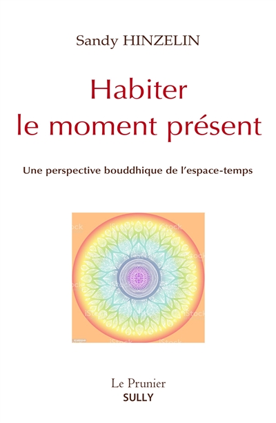 Habiter le moment présent : une perspective bouddhique de l'espace-temps