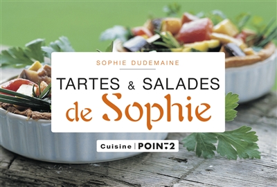 Tartes et salades de Sophie : cuisine