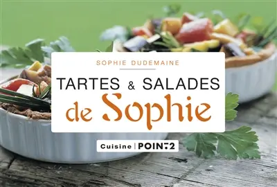 Tartes et salades de Sophie : cuisine