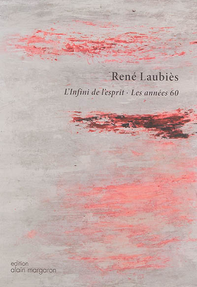 René Laubiès : l'infini de l'esprit : les années 60