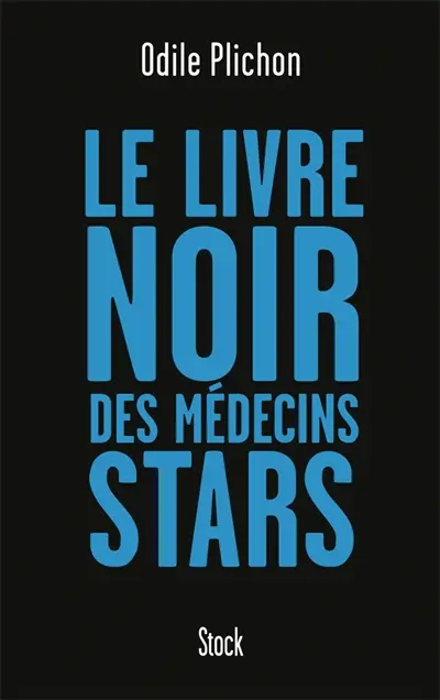 Le livre noir des médecins stars