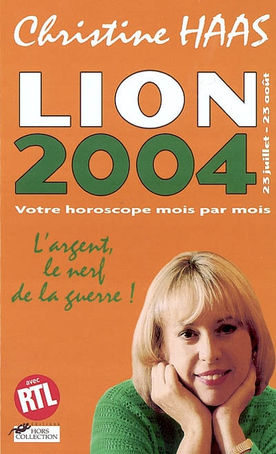 Lion 2004 (23 juillet-23 août) : votre horoscope mois par mois : l'argent, le nerf de la guerre !
