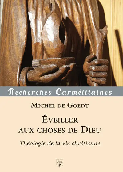 Eveiller aux choses de Dieu : théologie de la vie chrétienne